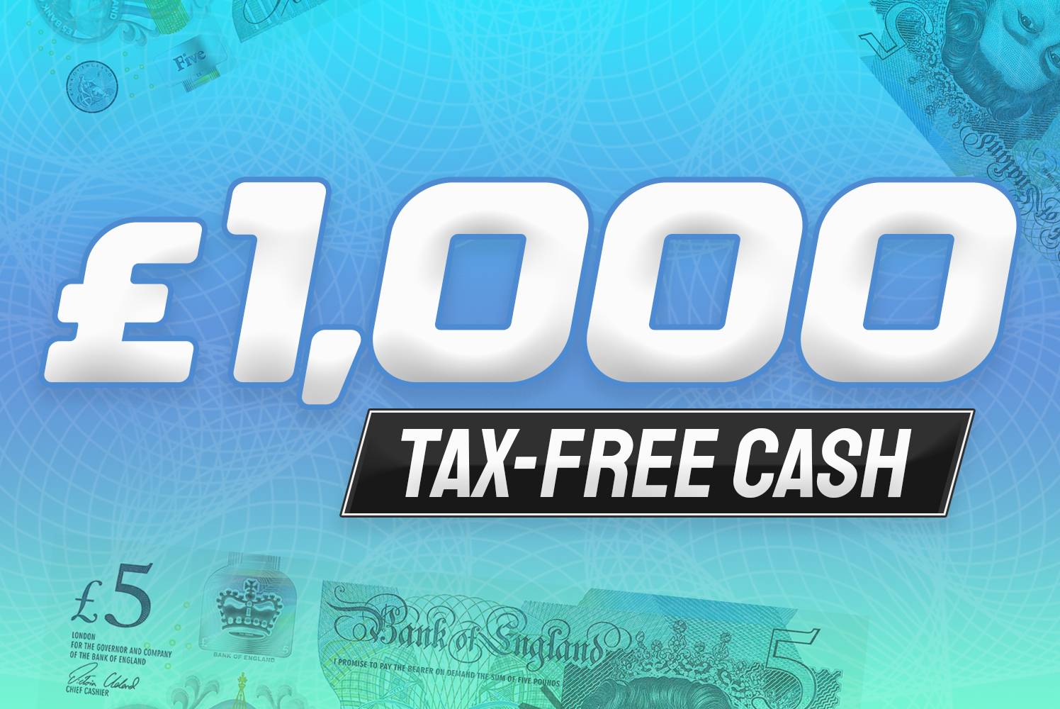 £1000 Tax Free Cash