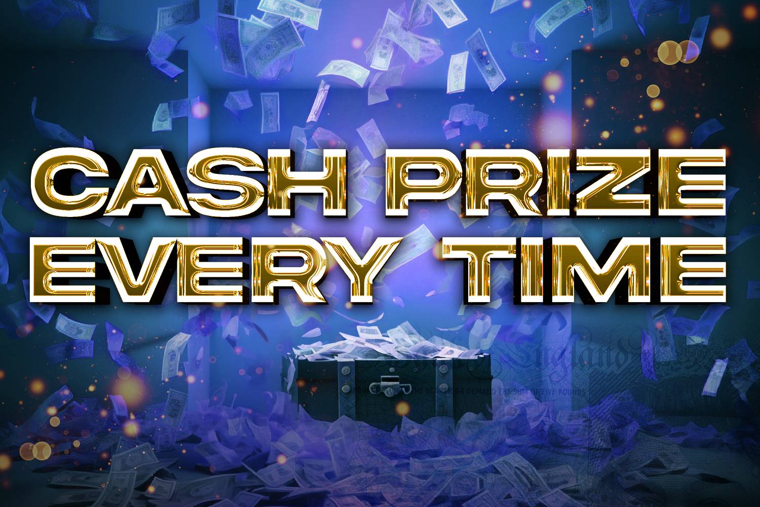 Win a Prize EVERY Time - 5,000 Instant Cash Prizes